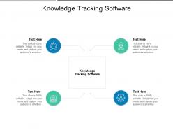 Knowledge tracking software ppt powerpoint presentation infographics themes cpb