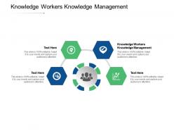Knowledge workers knowledge management ppt powerpoint presentation gallery smartart cpb