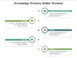 Knowledge workers skilled workers ppt powerpoint presentation visual aids layouts cpb
