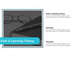Kolb s learning theory ppt powerpoint presentation pictures format cpb