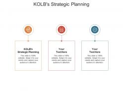 Kolbs strategic planning ppt powerpoint presentation slides summary cpb
