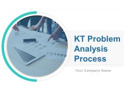 Kt Problem Analysis Process Powerpoint Presentation Slides