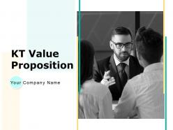 Kt value proposition powerpoint presentation slides