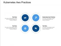 Kubernetes aws practices ppt powerpoint presentation infographic template display cpb