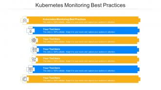 Kubernetes Monitoring Best Practices Ppt Powerpoint Presentation Outline Influencers Cpb