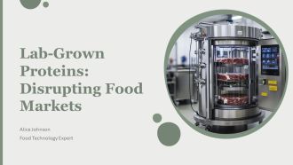 Lab Grown Proteins Disrupting Food Markets PPT Presentation AT