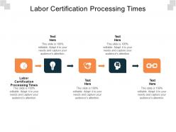 Labor certification processing times ppt powerpoint presentation styles deck cpb