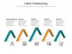Labor outsourcing ppt powerpoint presentation summary template cpb