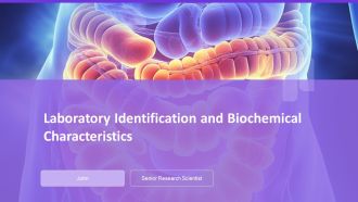 Laboratory Identification And Biochemical Characteristics PPT Summary AT