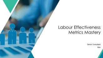 Labour Effectiveness Metrics Mastery PPT Slides AT