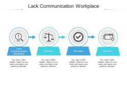Lack communication workplace ppt powerpoint presentation portfolio graphics design cpb