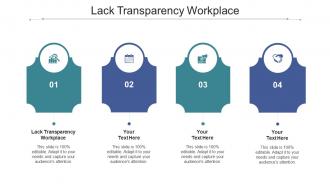 Lack transparency workplace ppt powerpoint presentation gallery graphics template cpb
