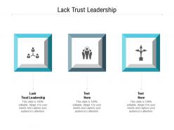 Lack trust leadership ppt powerpoint presentation inspiration design inspiration cpb