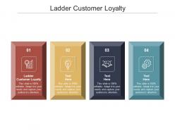 Ladder customer loyalty ppt powerpoint presentation pictures sample cpb