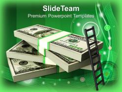 Ladder on stack of dollars finance powerpoint templates ppt themes and graphics 0113