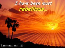 Lamentations 1 20 i have been most rebellious powerpoint church sermon