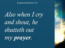 Lamentations 3 8 he shuts out my prayer powerpoint church sermon
