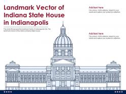 Landmark Vector Of Indiana State House In Indianapolis Ppt Template