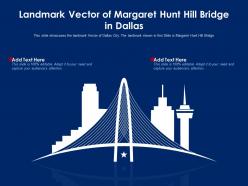 Landmark Vector Of Margaret Hunt Hill Bridge In Dallas Ppt Template