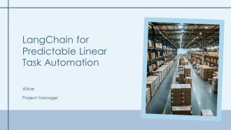 Langchain For Predictable Linear Task Automation PPT Information AT