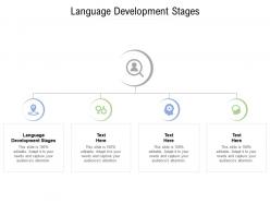 Language development stages ppt powerpoint presentation slides format ideas cpb