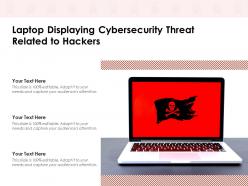 Laptop displaying cybersecurity threat related to hackers