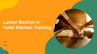 Larder Section In Hotel Kitchen Training PPT Presentation AT