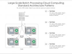 Large scale batch processing cloud computing standard architecture patterns ppt diagram