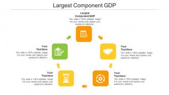 Largest component gdp ppt powerpoint presentation visual aids layouts cpb