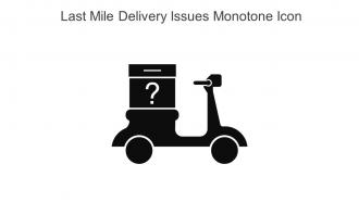 Last Mile Delivery Issues Monotone Icon In Powerpoint Pptx Png And Editable Eps Format