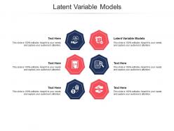 Latent variable models ppt powerpoint presentation layouts grid cpb