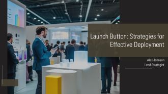 Launch Button Strategies For Effective Deployment PPT Graphics AT