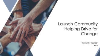 Launch Community Helping Drive For Change PPT PowerPoint AT