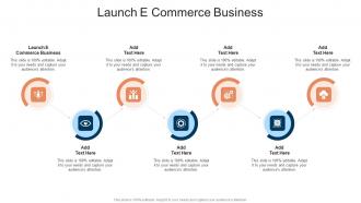Launch E Commerce Business In Powerpoint And Google Slides Cpb