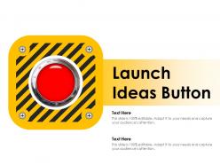 Launch ideas button