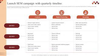 Launch Sem Campaign With Quarterly Timeline Paid Advertising Campaign Management