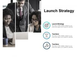 Launch strategy ppt powerpoint presentation ideas inspiration cpb