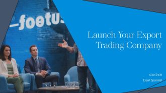 Launch Your Export Trading Company PPT Outline AT