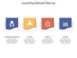 Launching demand start up ppt powerpoint presentation model examples cpb