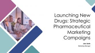 Launching New Drugs Strategic Pharmaceutical Marketing Campaigns PPT Summary AT