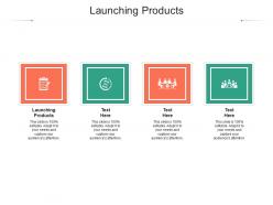 Launching products ppt powerpoint presentation pictures samples cpb