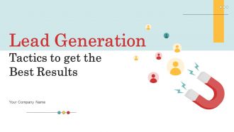Lead Generation Tactics To Get The Best Results Powerpoint Presentation Slides Strategy CD V
