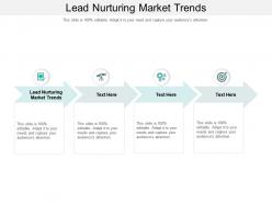Lead nurturing market trends ppt powerpoint presentation show slide download cpb