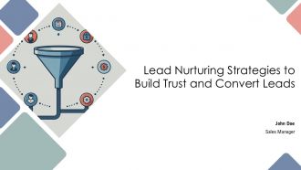Lead Nurturing Strategies To Build Trust And Convert Leads PPT Designs AT