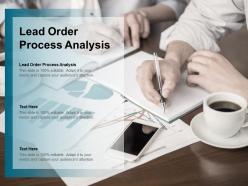 Lead order process analysis ppt powerpoint presentation pictures layouts cpb