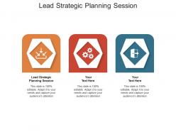 Lead strategic planning session ppt powerpoint presentation files cpb