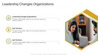 Leadership Changes Organizations In Powerpoint And Google Slides Cpb