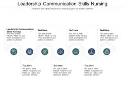 Leadership communication skills nursing ppt powerpoint presentation infographic template structure cpb