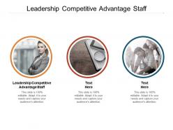 Leadership competitive advantage staff ppt powerpoint presentation show diagrams cpb