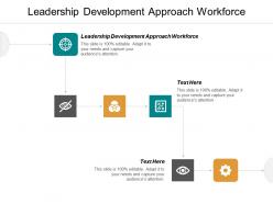 Leadership development approach workforce ppt powerpoint presentation visual aids show cpb